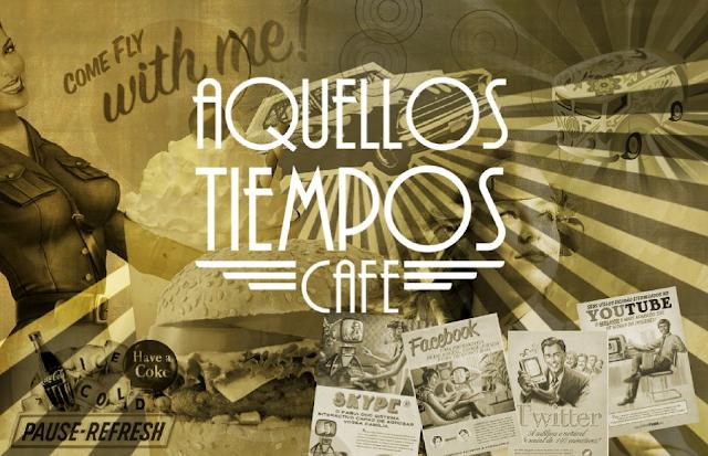 Cafe Aquellos Tiempos