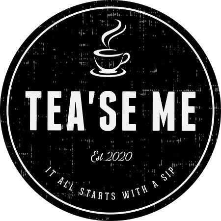 Tea'se Me